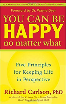 My Blooming Biz Book Pick - You Can Be Happy No Matter What by Richard Carlson PhD