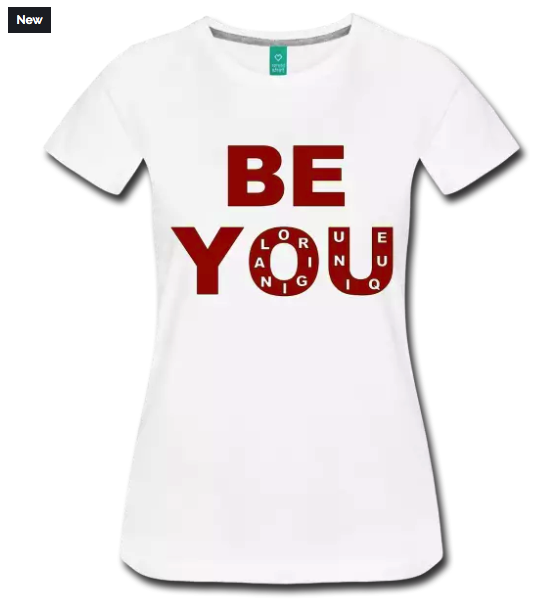 Be YOU (Original, Unique) | Women Premium TShirt White | My Blooming Biz International