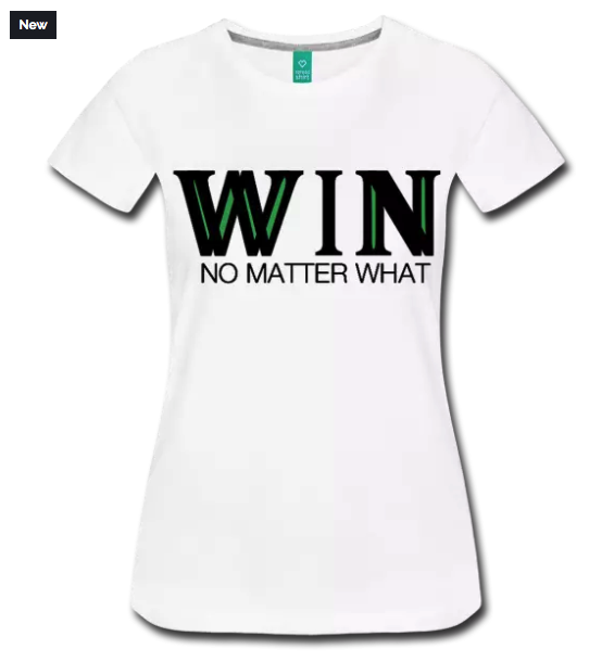 WIN No Matter What | Women Premium TShirt White | My Blooming Biz International