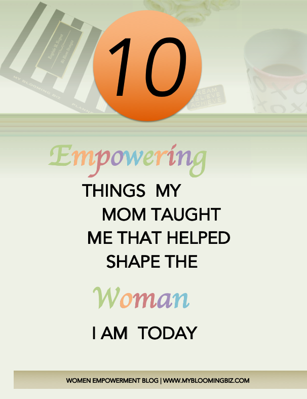 10 Empowering Things My Mom Taught Me That Have Helped Shape The Woman I AM Today