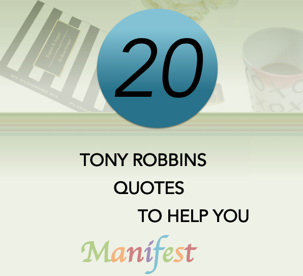 20 Tony Robbins Quotes to help You Manifest Your Greatness