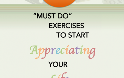 5 “Must Do” Exercises To Start Appreciating Your Life Real Quick