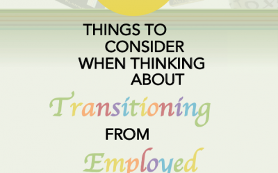 6 Things to Consider When Thinking About Transitioning From Employed to Self Employed