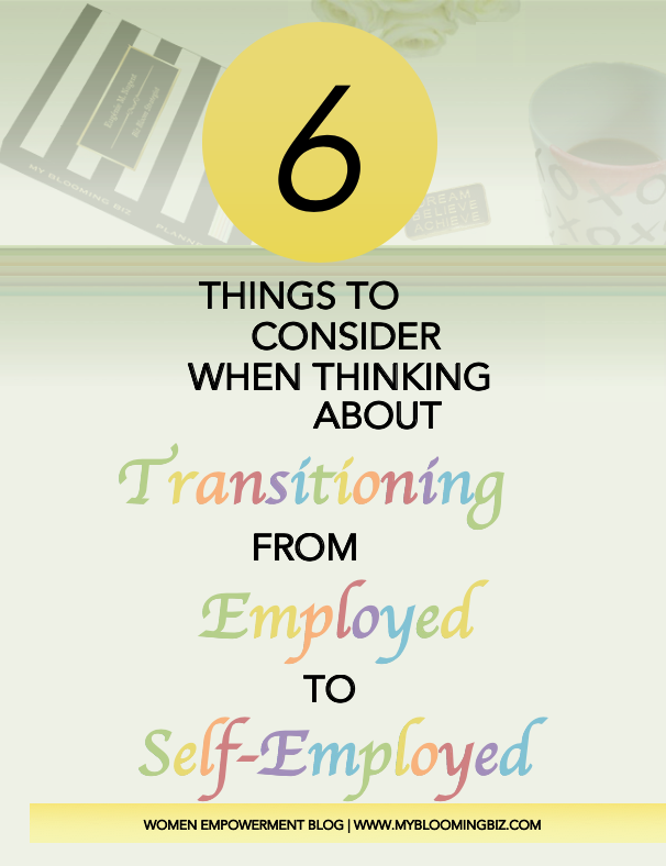 6 Things to Consider When Thinking About Transitioning from Employed to Self-Employed