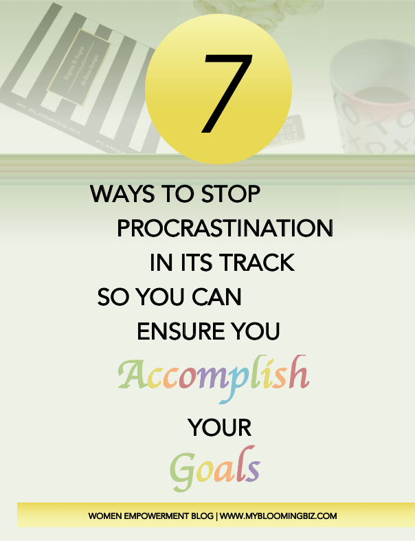 7 Ways to Stop Procrastination in Its Track So You Can Ensure You Achieve Your Goals